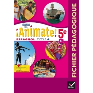 ANIMATE ESPAGNOL 5E ED. 2016 - GUIDE PEDAGOGIQUE