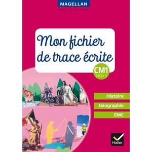 MAGELLAN - HISTOIRE-GEOGRAPHIE-EMC CM1 ED. 2018 - FICHIER DE TRACE ECRITE