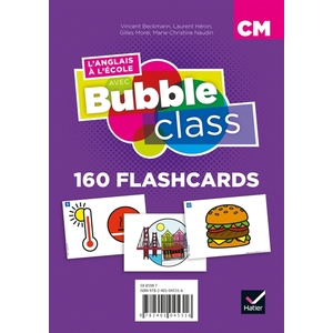 BUBBLE CLASS - METHODE D'ANGLAIS CM1,CM2, CYCLE 3 - ED.2018 - FLASHCARDS