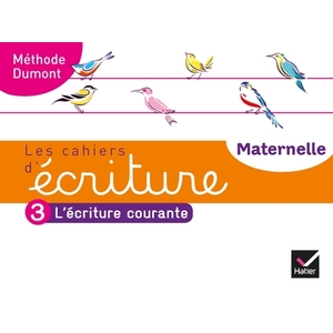 LES CAHIERS D'ECRITURE - MATERNELLE GS ED. 2020 - CAHIER N 3 : L'ECRITURE COURANTE