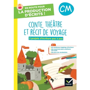 EN ROUTE POUR LA PRODUCTION D'ECRITS CM - CONTE, THEATRE ET RECIT DE VOYAGE - 2023 - CAHIER ELEVE