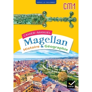 MAGELLAN HISTOIRE GEOGRAPHIE CM1 - ED. 2023 - CAHIER DE L'ELEVE