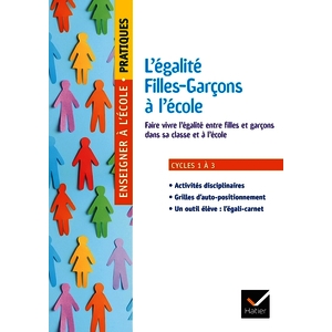 ENSEIGNER PRATIQUES - L'EGALITE FILLES-GARCONS A L'ECOLE - CYCLES 1, 2 ET 3 - ED. 2025