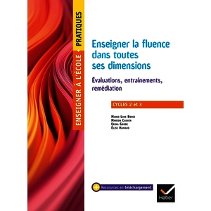 ENSEIGNER PRATIQUES - ENSEIGNER LA FLUENCE DANS TOUTES SES DIMENSIONS - CYCLES 2 ET 3 - ED. 2025