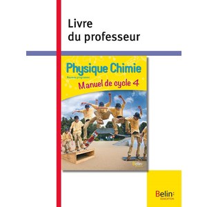 PHYSIQUE-CHIMIE - CYCLE 4 - LIVRE DU PROFESSEUR