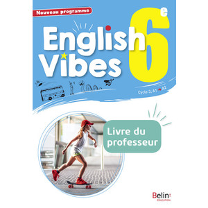 ENGLISH VIBES  6E LIVRE DU PROFESSEUR