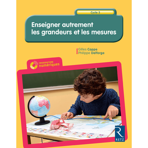 ENSEIGNER AUTREMENT LES GRANDEURS ET LES MESURES + CD-ROM