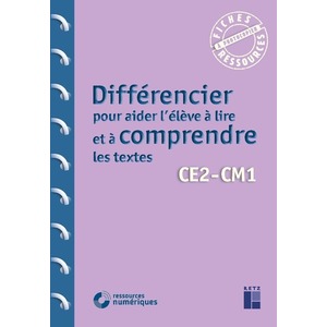 DIFFERENCIER POUR AIDER L'ELEVE A LIRE ET A COMPRENDRE LES TEXTES CE2-CM1 + TELECHARGEMENT