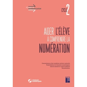AIDER L'ELEVE A COMPRENDRE LA NUMERATION CYCLE 2 + TELECHARGEMENT