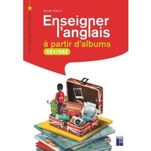 ENSEIGNER L'ANGLAIS A PARTIR D'ALBUMS CE1-CE2 + CD-ROM + TELECHARGEMENT