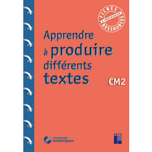 APPRENDRE A PRODUIRE DIFFERENTS TEXTES CM2 + TELECHARGEMENT