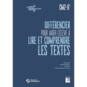 DIFFERENCIER POUR AIDER L'ELEVE A LIRE ET A COMPRENDRE LES TEXTES CM2-6E + TELECHARGEMENT