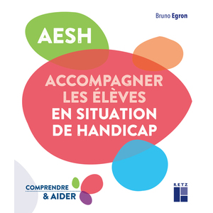 AESH - ACCOMPAGNER LES ELEVES EN SITUATION DE HANDICAP