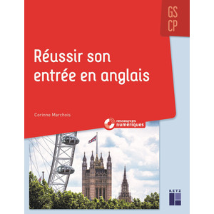 REUSSIR SON ENTREE EN ANGLAIS GS/CP + RESSOURCES NUMERIQUES