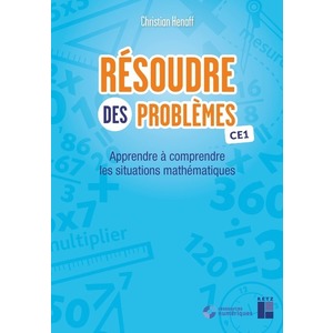 RESOUDRE DES PROBLEMES CE1 + TELECHARGEMENT - APPRENDRE A COMPRENDRE LES SITUATIONS MATHEMATIQUES