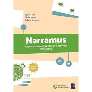 NARRAMUS - APPRENDRE A COMPRENDRE ET A RACONTER 999 TETARDS MS-GS - + TELECHARGEMENT