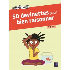 50 DEVINETTES POUR BIEN RAISONNER 7-9 ANS