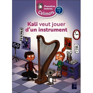 CALIMOTS CE1 UNITE 1 - KALI VEUT JOUER D'UN INSTRUMENT PACK DE 5