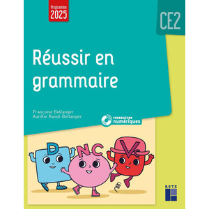 REUSSIR SON ENTREE EN GRAMMAIRE CE2 - PROGRAMMES 2025