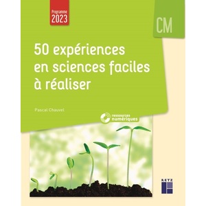 50 EXPERIENCES EN SCIENCES FACILES A REALISER CM + RESSOURCES NUMERIQUES