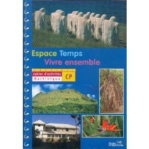 ESPACE TEMPS  VIVRE ENSEMBLE CAHIER D'ACTIVITES  CP MARTINIQUE