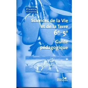 SCIENCES DE LA VIE ET DE LA TERRE 6E/5E GUIDE PEDAGOGIQUE