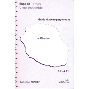 ESPACE TEMPS VIVRE ENSEMBLE CP/CE1 LA REUNION GUIDE PEDAGOGIQUE