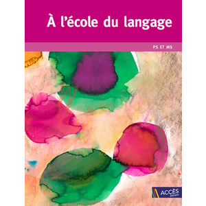 A L'ECOLE DU LANGAGE PS MS