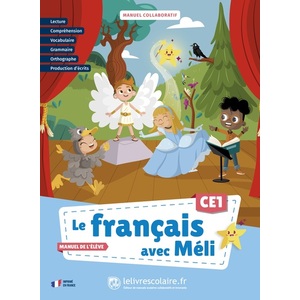 LE FRANCAIS AVEC MELI CE1 - MANUEL DE L'ELEVE