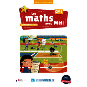 LES MATHS AVEC MELI CM2 - GUIDE PEDAGOGIQUE